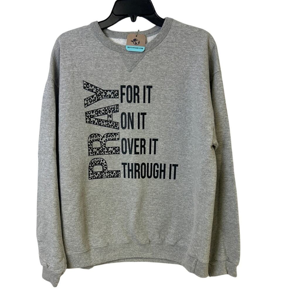 Upcycled Hand Printed Womens Large Pray For It On It Through It Sweatshirt
